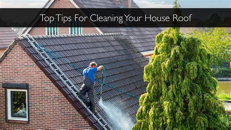 Top Tips For Cleaning Your House Roof – The Pinnacle List