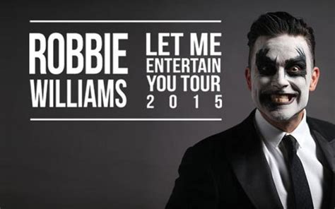 Let Me Entertain You Tour (2015) – Robbie Williams