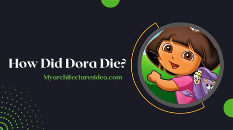 How Did Dora Die? Know What Happened After Dora Died?