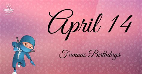 Who Was Born On My Birthday? April 14 Famous Birthdays