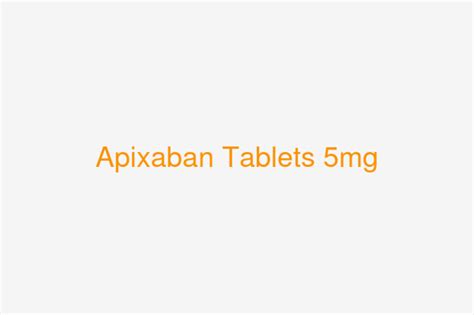 Apixaban Tablets 5mg