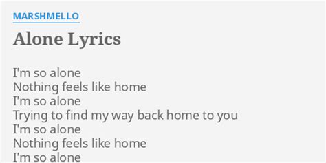 "ALONE" LYRICS by MARSHMELLO: I'm so alone Nothing...