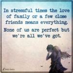 In stressful times the love of family or a few close friends means everything | Popular ...