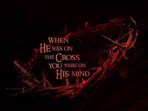 When He was on the Cross, You were on His mind | Jesus wallpaper, Christian wallpaper, Christian ...