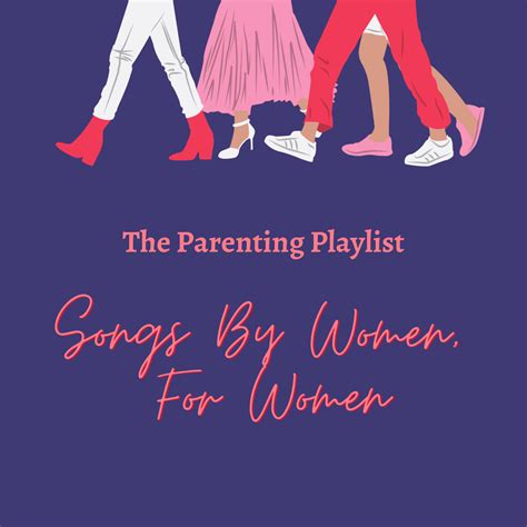 Weekly Top 10: Songs By Women for Women — Parent With Angst