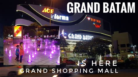 GRAND BATAM Shopping Mall Grand Opening | A Grand Shopping Mall Is HERE ...