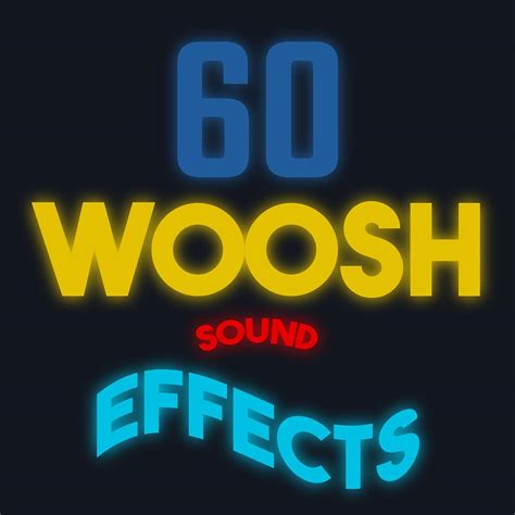 60 Woosh sound effects