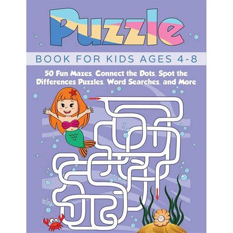 Puzzle Book for Kids Ages 4-8 : 50 Fun Mazes, Connect the Dots, Spot the Differences Puzzles ...