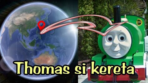 Thomas si kereta on google earth and google map #earth #map #googleearth #googlemaps # ...