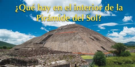 El interior de la Pirámide del Sol en Teotihuacan | Arqueología Mexicana