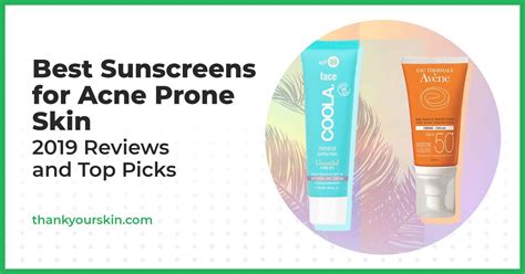 Best Sunscreens for Acne Prone Skin - 2023 Reviews and Top Picks