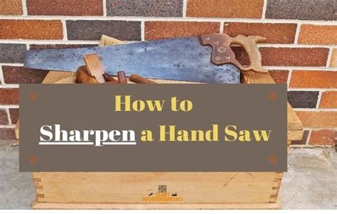 How to Sharpen a Hand Saw [Easy Guide] - Start Woodworking Now