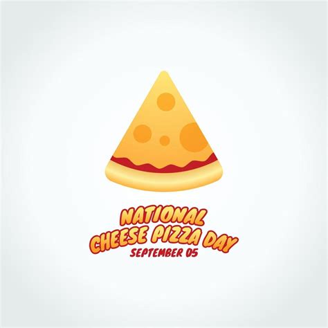 vector graphic of national cheese pizza day good for national cheese ...