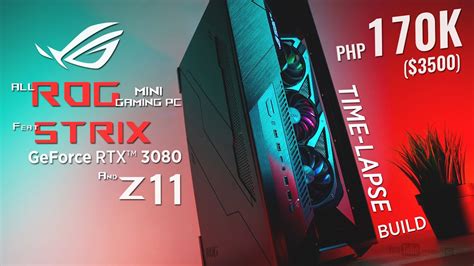($3500) Php 170K ALL ROG mini Gaming PC Time-Lapse Build ft. Strix GeForce RTX™ 3080 & ROG Z11 ...