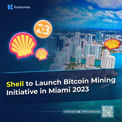 Shell to Launch Bitcoin Mining Initiative in Miami 2023 | by Kommunitas ...