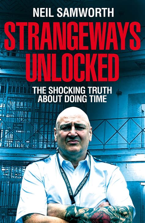 Strangeways Unlocked: The Shocking Truth about Life Behind Bars by Neil Samworth | Goodreads
