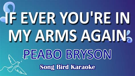 IF EVER YOU'RE IN MY ARMS AGAIN - Peabo Bryson [ KARAOKE NO GUIDE ...