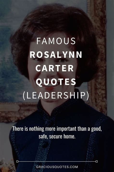 19 Famous Rosalynn Carter Quotes (LEADERSHIP) | Leadership quotes ...