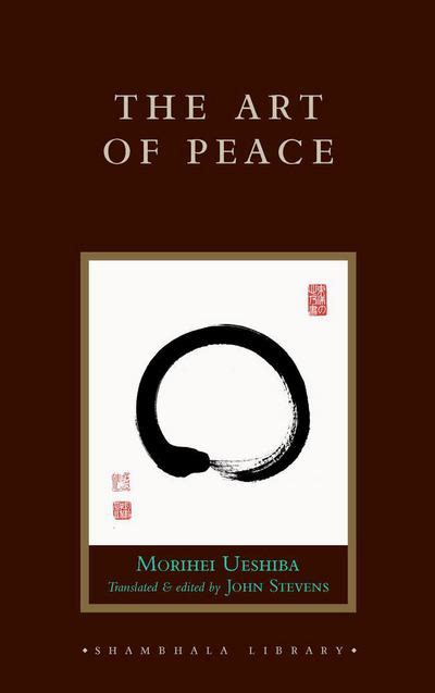 The Art Of Peace by Morihei Ueshiba; John Stevens (Hardcover): Booksamillion.com: Books