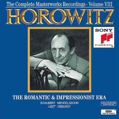 Horowitz The Complete Masterworks Recordings Volume VIII: The Romantic ...