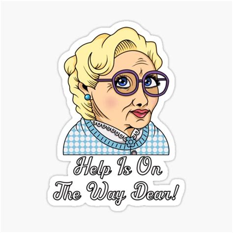 "Help Is On The Way Dear" Sticker by CandyAndy24 | Redbubble