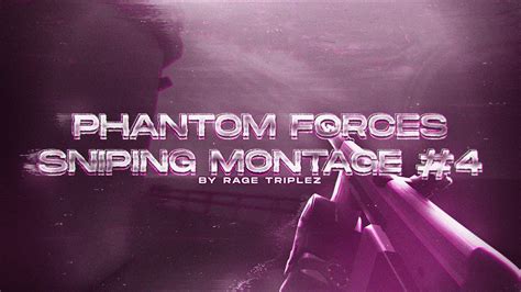 Phantom Forces Sniping Montage #4 - YouTube