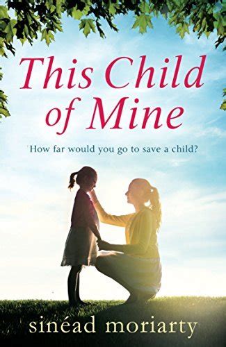 This Child of Mine: A gripping and emotional family drama of secrets and a mother’s love by ...