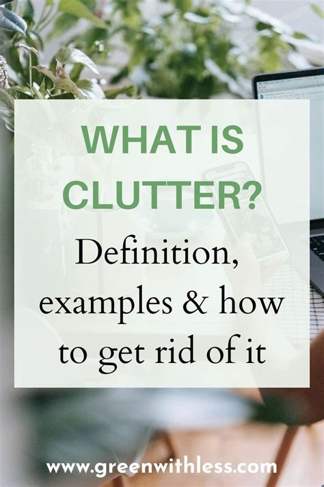 What Is Clutter? Definition, Examples, & How To Get Rid Of Clutter - Green With Less | Getting ...