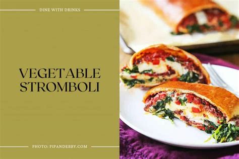 12 Stromboli Recipes That Will Make Your Taste Buds Dance! | DineWithDrinks