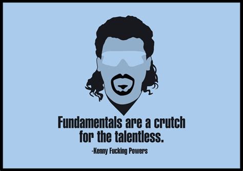 Kenny Powers Quotes. QuotesGram