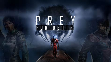 PREY for Death Hardcore mod for Prey at Prey (2017) Nexus - Mods and community