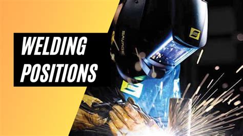 Welding Positions : 4 Main Types of Welding Positions