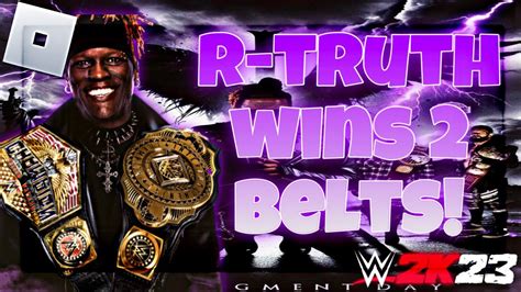 ROBLOX WWE 2K23: R-Truth Wins 2 Belts at WrestleMania! - YouTube