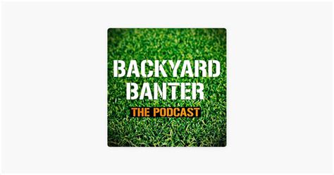 ‎The Backyard Banter Podcast on Apple Podcasts