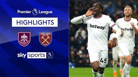 Burnley 1-2 West Ham | Premier League highlights | Video | Watch TV ...