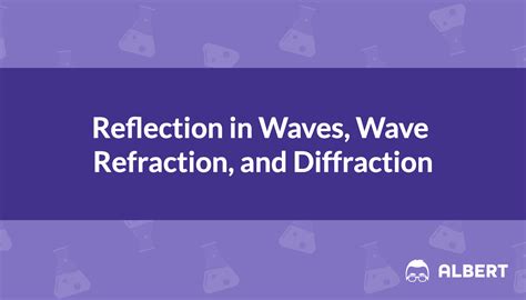 Reflection in Waves, Wave Refraction, and Diffraction | Albert Swag