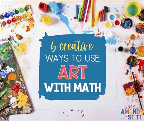 5 Creative Ways to Use Art with Math in Your Classroom Today ...