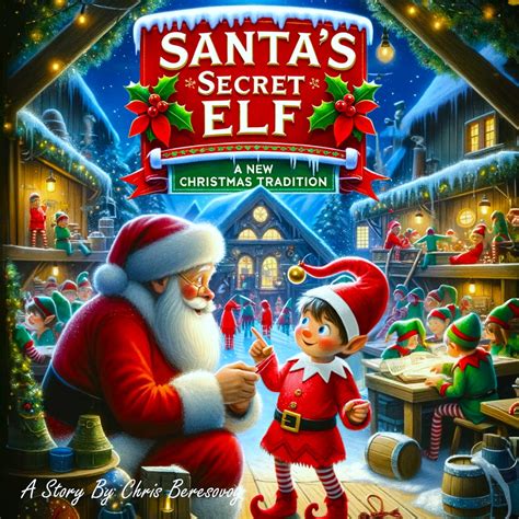 Santa’s Secret Elf, A New Christmas Tradition Audiobook by Chris Beresovoy - Free Sample ...