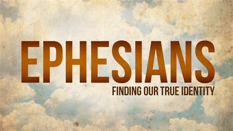 Ephesians: Finding Our True Identity — First Baptist Waynesboro