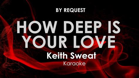 How Deep Is Your Love · Keith Sweat karaoke - YouTube