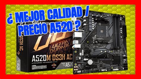 GIGABYTE A520M DS3H REVIEW EN ESPAÑOL - YouTube