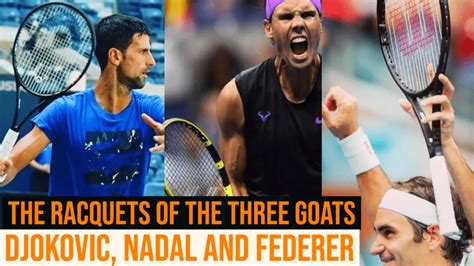 The Racquets of the Three GOATs - Tennisnerd.net