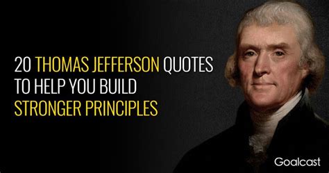 20 Thomas Jefferson Quotes to Help you Build Stronger Principles