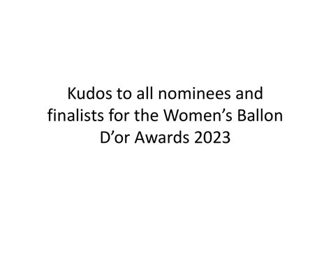 KUDOS to ALL the NOMINEES and ALL the FINALISTS for the WOMEN’s BALLON ...