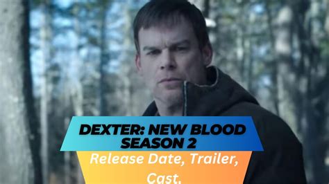 Dexter New Blood Season 2 Release Date | Trailer | Cast | Expectation ...