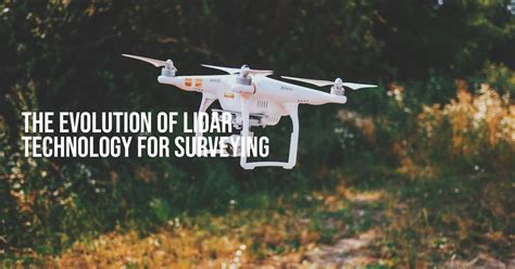 The Evolution of Lidar Technology for Surveying