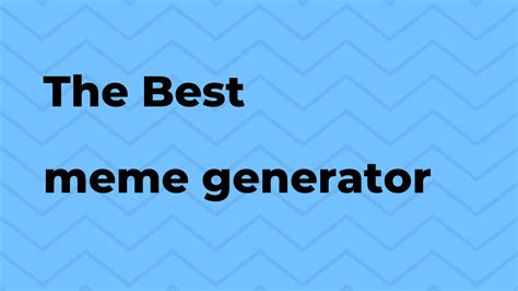 What is the best meme generator?