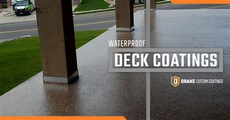 Waterproof Deck Coatings - Protect You Deck! | Drake Custom Coatings