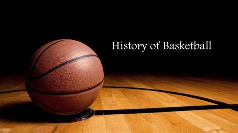 History of Basketball