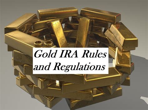 Gold IRA Rules and Regulations